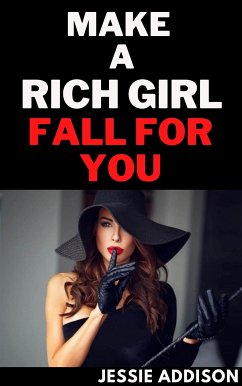 Make a Rich Girl Fall For You (eBook, ePUB) - Jessie, Addison