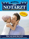 Über uns tanzt das Licht / Der Notarzt Bd.393 (eBook, ePUB)