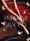 Prendimi fra le tue braccia (eBook, ePUB)