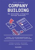 Company Building - Wie Unternehmen erfolgreich Start-ups entwickeln (eBook, PDF)