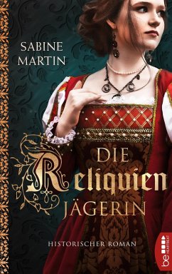 Die Reliquienjägerin (eBook, ePUB) - Martin, Sabine