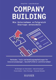 Company Building - Wie Unternehmen erfolgreich Start-ups entwickeln (eBook, ePUB) - Eydner, Elise; Grosskopff, Marcel; Reinalter, Alexander; Kathan, Florian