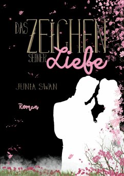 Das Zeichen seiner Liebe (eBook, ePUB) - Swan, Junia