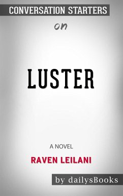 Luster: A Novel by Raven Leilani: Conversation Starters (eBook, ePUB) - dailyBooks