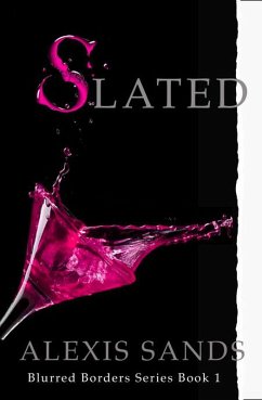 Slated (Blurred Borders Series, #1) (eBook, ePUB) - Sands, Alexis