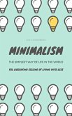 Minimalism ... The Simplest Way Of Life In The World: The Liberating Feeling Of Living With Less (eBook, ePUB)