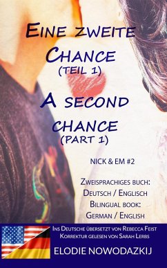 Eine zweite Chance (Teil 1) / A Second Chance (Part 1)- Zweisprachiges Buch (Zweisprachiges Buch Englisch Deutsch: Em & Nick, #2) (eBook, ePUB) - Nowodazkij, Elodie