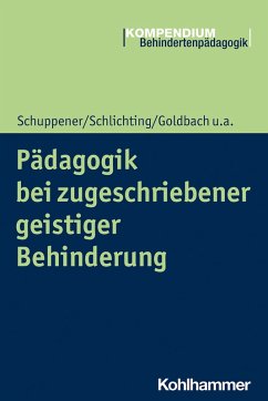 Pädagogik bei zugeschriebener geistiger Behinderung (eBook, PDF) - Schuppener, Saskia; Schlichting, Helga; Goldbach, Anne; Hauser, Mandy