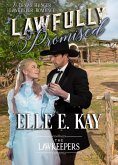 Lawfully Promised (The Lawkeepers Historical Romance Series, #3) (eBook, ePUB)