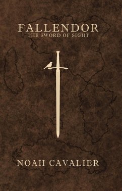 Fallendor The Sword of Sight (eBook, ePUB) - Cavalier, Noah