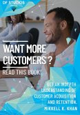 Want More Customers? Read This Book! How to Get More Customers in Your Business Today. (eBook, ePUB)