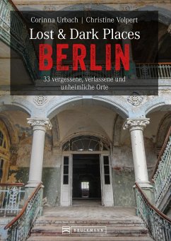 Lost & Dark Places Berlin (eBook, ePUB) - Volpert, Christine; Urbach, Corinna