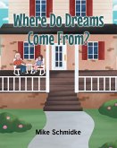 Where Do Dreams Come From? (eBook, ePUB)