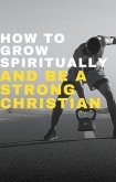 How To Grow Spiritually (eBook, ePUB)