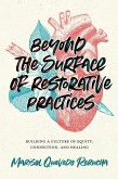 Beyond the Surface of Restorative Practices (eBook, ePUB) Beyond the Surface of Restorative Practices (eBook, ePUB)