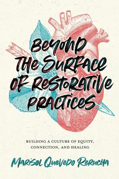 Beyond the Surface of Restorative Practices (eBook, ePUB) - Rerucha, Marisol Quevedo