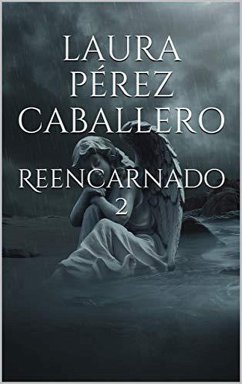 Reencarnado 2 (Reencarnados, #2) (eBook, ePUB) - Caballero, Laura Pérez