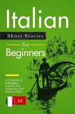 Italian Short Stories for Beginners: A Collection of 5 Stories to Improve Your Vocabulary and Reading Skills (eBook, ePUB)