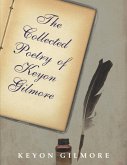 The Collected Poetry of Keyon Gilmore (eBook, ePUB)