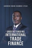 Understanding International Trade Finance (eBook, ePUB)