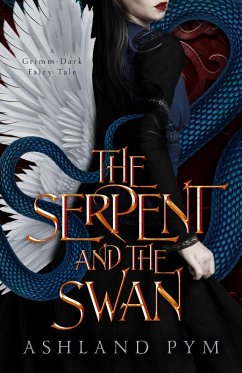 The Serpent and the Swan (eBook, ePUB) - Pym, Ashland
