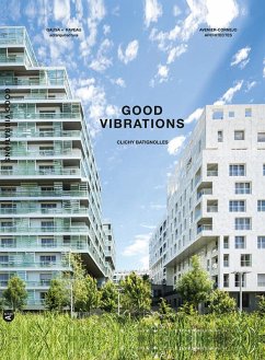 Good Vibrations: Clichy Batignolles: Lot E8 & Parc 1 (eBook, ePUB) - Gausa, Manuel; Raveau, Florence