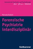 Forensische Psychiatrie interdisziplinär (eBook, PDF)