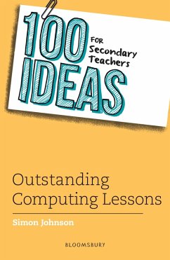 100 Ideas for Secondary Teachers: Outstanding Computing Lessons (eBook, ePUB) - Johnson, Simon