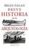 Breve historia de la Arqueología (eBook, ePUB)