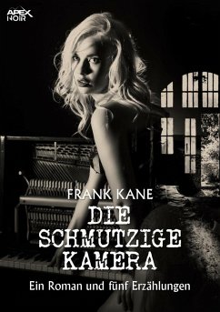 DIE SCHMUTZIGE KAMERA (eBook, ePUB) - Kane, Frank
