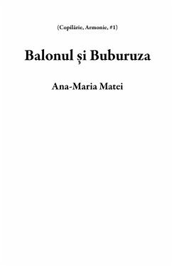 Balonul ¿i Buburuza (Copilarie, Armonie, #1) (eBook, ePUB) - Matei, Ana-Maria