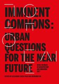 Imminent Commons: Urban Questions for the Near Future (eBook, ePUB)