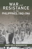 War and Resistance in the Philippines, 1942-1944 (eBook, ePUB)