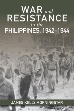 War and Resistance in the Philippines, 1942-1944 (eBook, ePUB) - Morningstar, James K