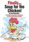 Finally ... Soup for the Chicken! (eBook, ePUB)