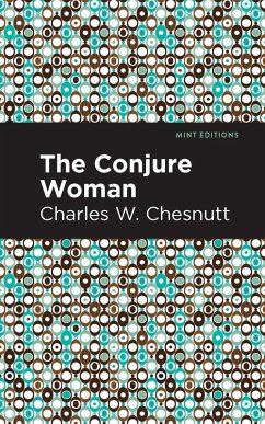 The Conjure Woman (eBook, ePUB) - Chestnutt, Charles W.