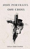 Nine Portraits One Cross (eBook, ePUB)