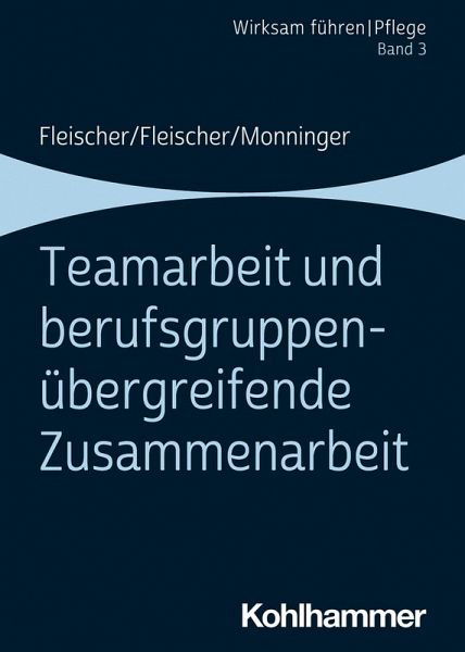 Teamarbeit und berufsgruppenübergreifende Zusammenarbeit (eBook, PDF) Teamarbeit und berufsgruppenübergreifende Zusammenarbeit (eBook, PDF)