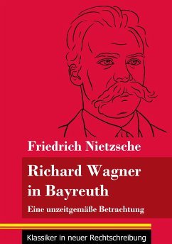 Richard Wagner in Bayreuth - Nietzsche, Friedrich