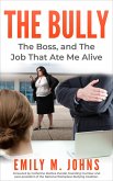 The Bully, The Boss, and The Job That Ate Me Alive (eBook, ePUB)