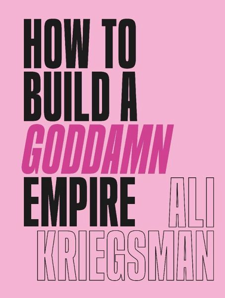 How to Build a Goddamn Empire (eBook, ePUB) How to Build a Goddamn Empire (eBook, ePUB)
