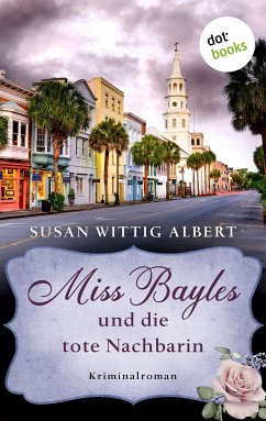 Miss Bayles und die tote Nachbarin - Ein Fall für China Bayles 1 (eBook, ePUB) - Wittig Albert, Susan