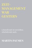 Zeitmanagement war gestern