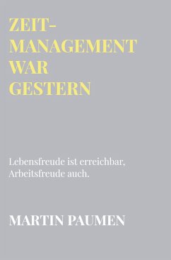 Zeitmanagement war gestern - Paumen, Martin