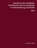 Adreßbuch der Kaufleute, Fabrikanten und Gewerbsleute von Brandenburg und Berlin, 1877