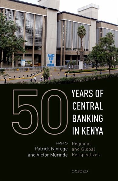 50 Years of Central Banking in Kenya (eBook, PDF) 50 Years of Central Banking in Kenya (eBook, PDF)