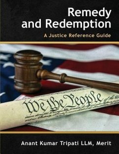 Remedy and Redemption: A Justice Reference Guide - Tripati LLM, Merit Anant Kumar