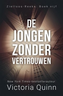 De jongen zonder vertrouwen (Zielloos, #5) (eBook, ePUB) - Quinn, Victoria