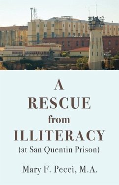 A Rescue from Illiteracy: (at San Quentin Prison) - Pecci, Mary F.