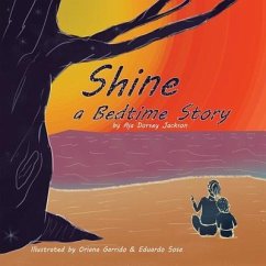 Shine: A Bedtime Story - Jackson, Aja Dorsey